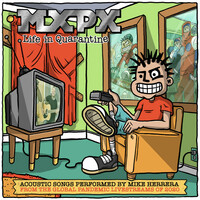 Thumbnail for the MxPx - Life In Quarantine (LIQ Version) link, provided by host site