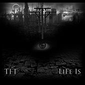 Thumbnail for the TFT - Life Is link, provided by host site