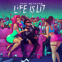 Thumbnail for the Trap Beckham - Life Is Lit link, provided by host site