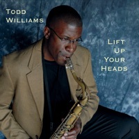 Thumbnail for the Todd Williams - Lift Up Your Heads link, provided by host site