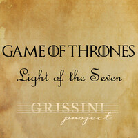 Thumbnail for the Grissini Project - Light of the Seven (From ''Game of Thrones'') link, provided by host site