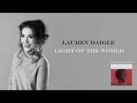 Thumbnail for the Lauren Daigle - Light Of The World link, provided by host site