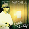 Thumbnail for the Troy Mitchell - Light of the World link, provided by host site