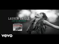 Thumbnail for the Lauren Daigle - Light Of The World link, provided by host site