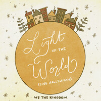 Thumbnail for the We The Kingdom - Light Of The World (Sing Hallelujah) link, provided by host site