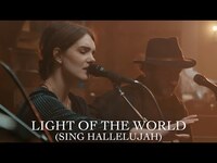 Thumbnail for the We The Kingdom - Light of the World (Sing Hallelujah) (Acoustic Performance) link, provided by host site