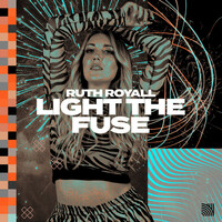 Thumbnail for the Ruth Royall - Light the Fuse link, provided by host site
