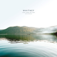 Thumbnail for the Whitney - Light Upon the Lake: Demo Recordings link, provided by host site