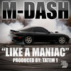 Thumbnail for the M-Dash - Like a Maniac link, provided by host site