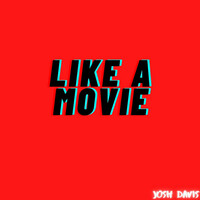 Thumbnail for the Josh Davis - Like a Movie link, provided by host site