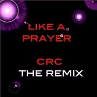 Thumbnail for the CRC - Like a Prayer (Remix) link, provided by host site