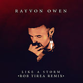 Thumbnail for the Rayvon Owen - Like A Storm (Rob Tirea Remix) link, provided by host site
