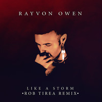 Thumbnail for the Rayvon Owen - Like A Storm (Rob Tirea Remix) link, provided by host site
