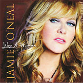 Thumbnail for the Jamie O'Neal - Like A Woman link, provided by host site
