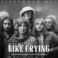 Thumbnail for the Fleetwood Mac - Like Crying: The Songs of Danny Kirwan link, provided by host site