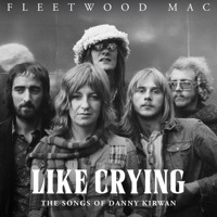 Thumbnail for the Fleetwood Mac - Like Crying: The Songs of Danny Kirwan link, provided by host site