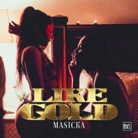 Thumbnail for the Masicka - Like Gold link, provided by host site