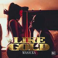 Thumbnail for the Masicka - Like Gold link, provided by host site