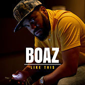 Thumbnail for the Boaz - Like This link, provided by host site