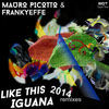 Thumbnail for the Mauro Picotto - Like This / Iguana (2014 Remixes) link, provided by host site