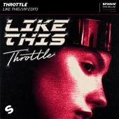 Thumbnail for the Throttle - Like This (VIP Edit) link, provided by host site