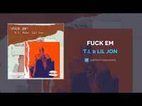 Thumbnail for the T.I. - Fuck Em link, provided by host site