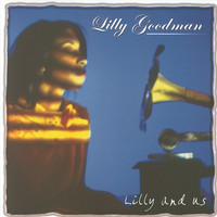 Thumbnail for the Lilly Goodman - Lilly And Us link, provided by host site