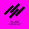 Thumbnail for the Valyo - Listen To Me link, provided by host site
