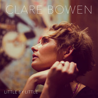 Thumbnail for the Clare Bowen - Little by Little link, provided by host site