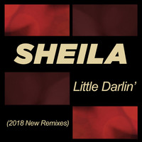 Thumbnail for the Sheila - Little Darlin' (2018 New Remixes) link, provided by host site