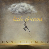 Thumbnail for the Ian Thomas - Little Dreams link, provided by host site