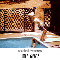 Thumbnail for the Spanish Love Songs - Little Giants link, provided by host site