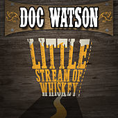 Thumbnail for the Doc Watson - Little Stream of Whiskey & Other Favorites link, provided by host site