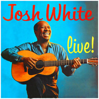 Thumbnail for the Josh White - Live! link, provided by host site