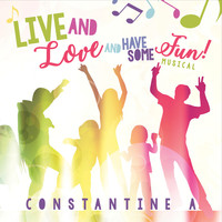 Thumbnail for the Constantine - Live and Love and Have Some Fun! link, provided by host site