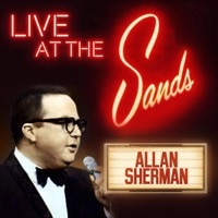 Thumbnail for the Allan Sherman - Live at the Sands link, provided by host site