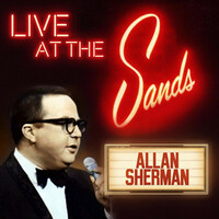 Thumbnail for the Allan Sherman - Live at the Sands in Las Vegas link, provided by host site