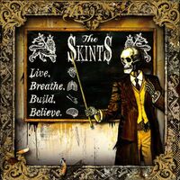Thumbnail for the The Skints - Live, Breathe, Build, Believe link, provided by host site