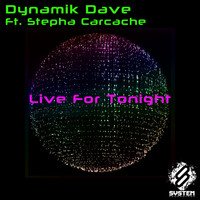 Thumbnail for the Dynamik Dave - Live for Tonight - Radio Edit link, provided by host site