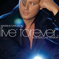Thumbnail for the Magnus Carlsson - Live Forever [Acoustic Live Version] link, provided by host site
