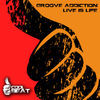 Thumbnail for the Groove Addiction - Live Is Life link, provided by host site