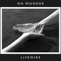 Thumbnail for the Oh Wonder - Livewire (10 Years On) link, provided by host site