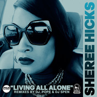 Thumbnail for the Sheree Hicks - Living All Alone (Remixes) link, provided by host site