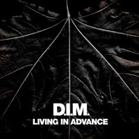 Thumbnail for the D.I.M. - Living in Advance link, provided by host site