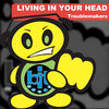 Thumbnail for the Troublemakers - Living in Your Head link, provided by host site