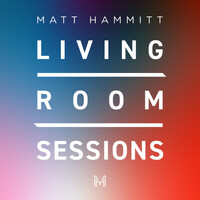 Thumbnail for the Matt Hammitt - Living Room Sessions (Acoustic) link, provided by host site