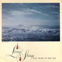 Thumbnail for the Living Strings - Living Strings Play Music of the Sea link, provided by host site