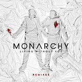 Thumbnail for the Monarchy - Living Without You (Remixes) link, provided by host site