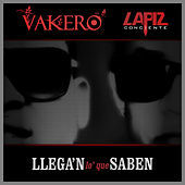 Thumbnail for the Vakero - Llega'n Lo' Que Saben link, provided by host site
