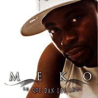 Thumbnail for the Meko - Lo Que Dan Los Años link, provided by host site